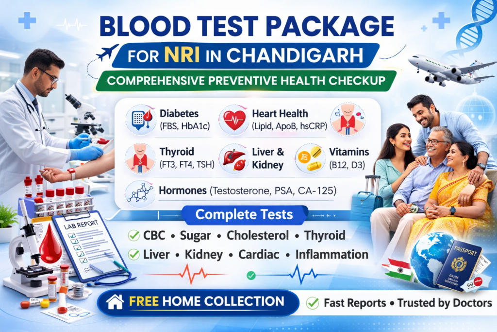 Blood test package for NRI in Chandigarh including full body health checkup with diabetes thyroid heart vitamin and hormone testing