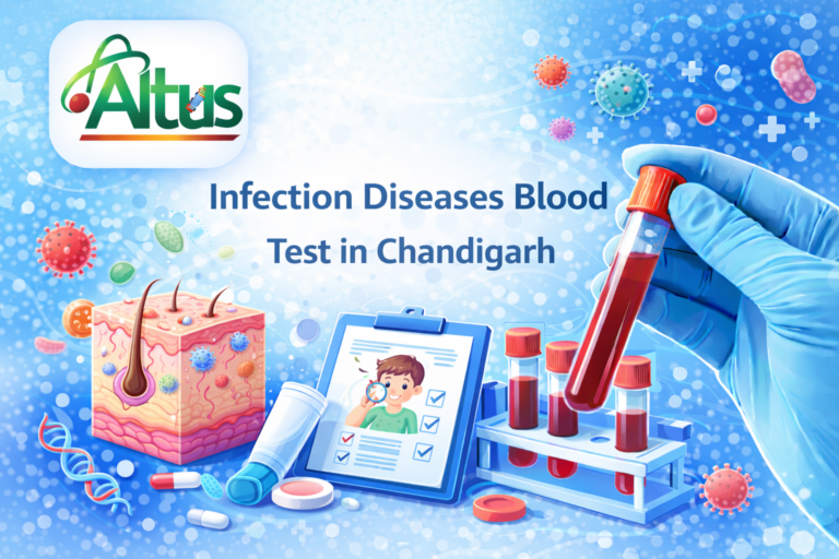 Infection Diseases Blood Test In Chandigarh At Altus Lab For Detecting Bacterial And Viral Infections