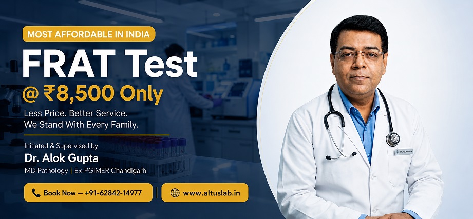 Dr. Alok Gupta MD Pathology Ex-PGIMER Chandigarh performing FRAT test at Altus Lab — most affordable FRAT test in India at ₹8,500