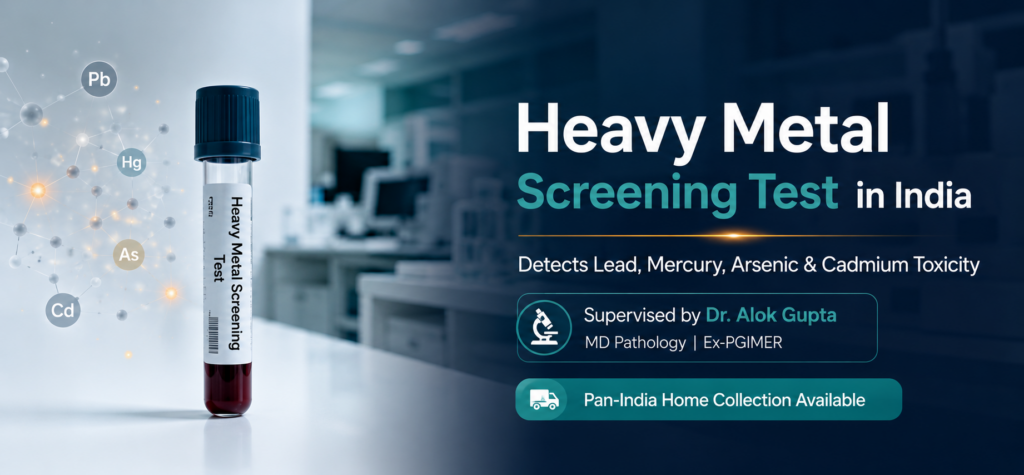 Heavy metal screening test India blood collection tube — Altus Lab detects lead mercury arsenic cadmium toxicity supervised by Dr. Alok Gupta MD Pathology Ex-PGIMER