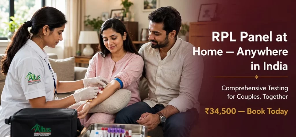 RPL Panel India home blood collection — Altus Lab phlebotomist visits couple home for Recurrent Pregnancy Loss Panel testing nationwide