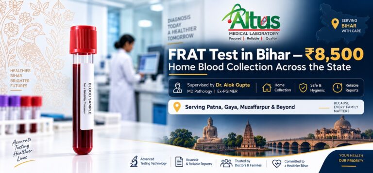 FRAT Test in Bihar — Cost & Home Collection - Altus Lab Chandigarh