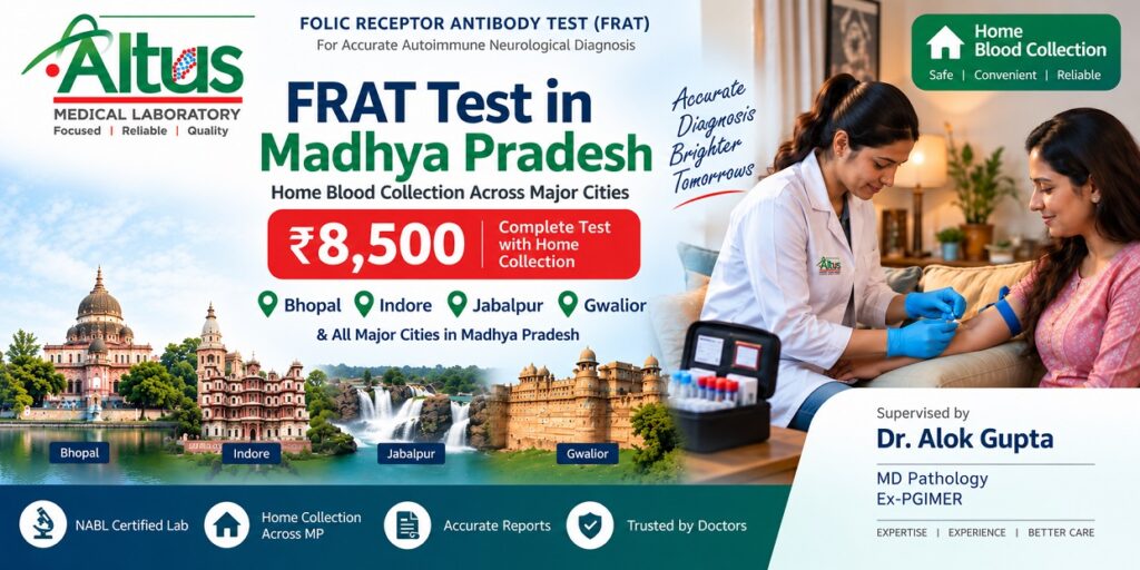 FRAT test Madhya Pradesh cost ₹8,500 with home blood collection across Bhopal Indore Jabalpur Gwalior — Altus Lab supervised by Dr. Alok Gupta MD Pathology Ex-PGIMER