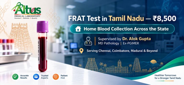 FRAT Test in Tamil Nadu — Cost & Home Collection - Altus Lab Chandigarh
